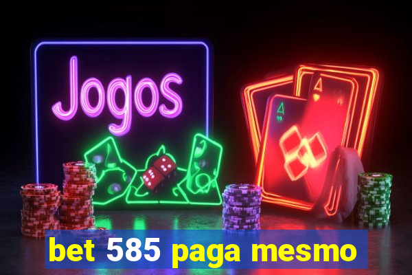 bet 585 paga mesmo